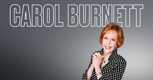 Rlj Pkuybrf65m Carol Burnett Tour Schedule 2022
