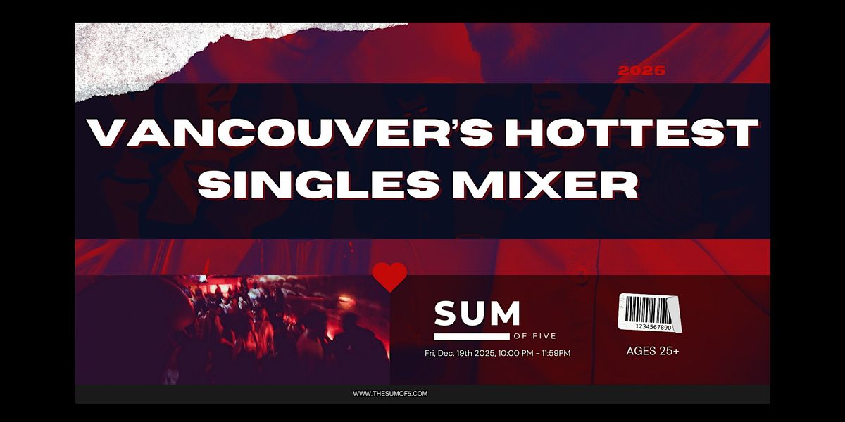 Vancouver's Hottest Singles Mixer 25+, 19 December | Event in Vancouver | AllEvents