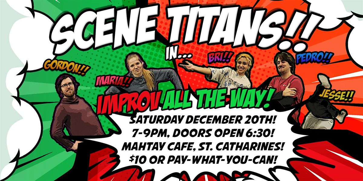 Scene Titans - Improv All the Way!, 20 December | Event in St. Catharines | AllEvents
