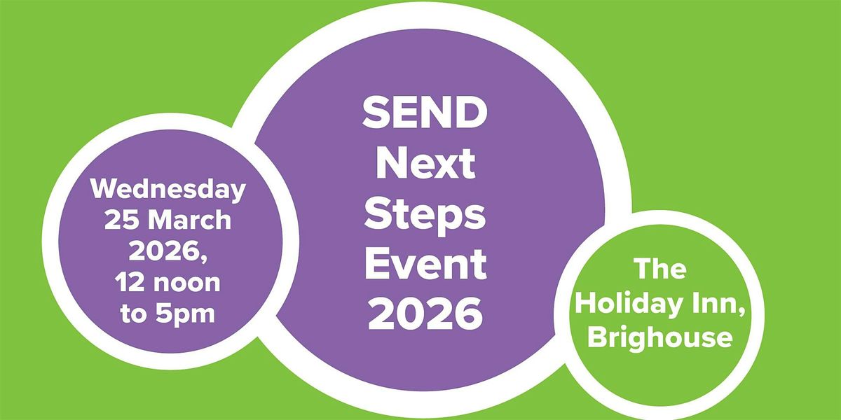 SEND Next Steps Event 2026, 25 March | Event in Brighouse | AllEvents