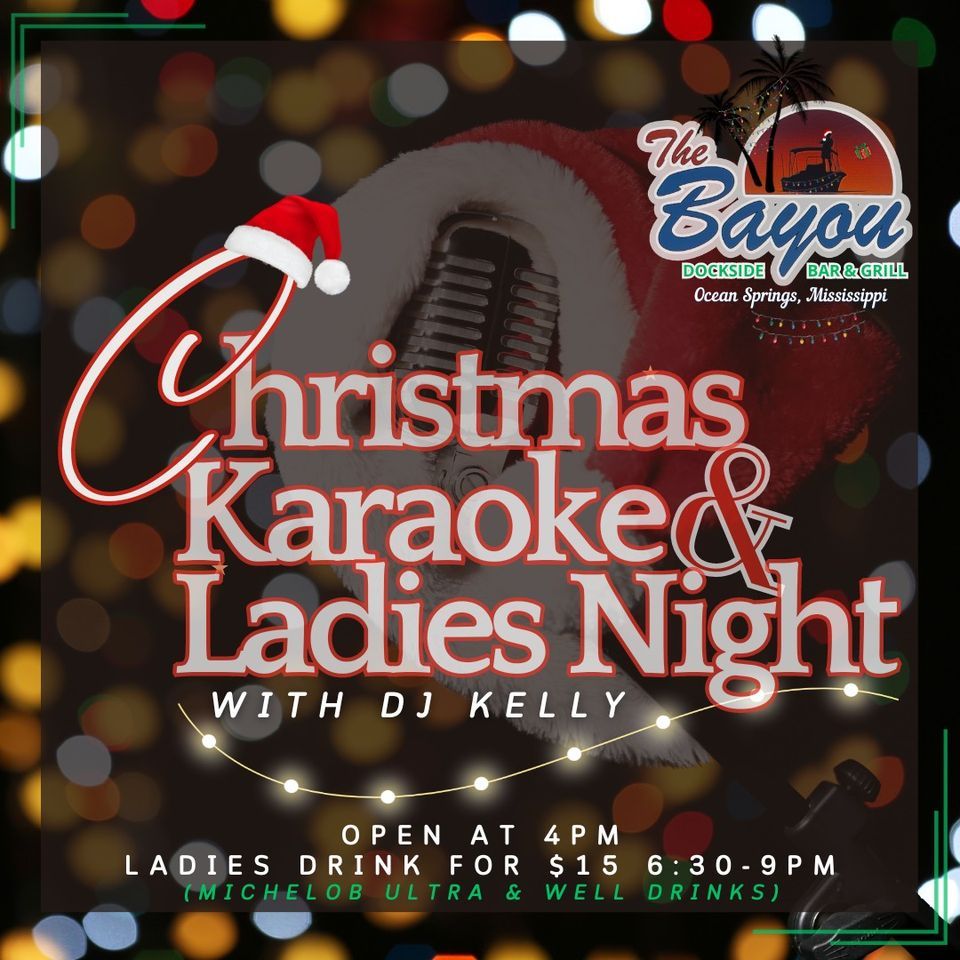 Christmas Karaoke & Ladies Night at The Bayou, The Bayou Restaurant