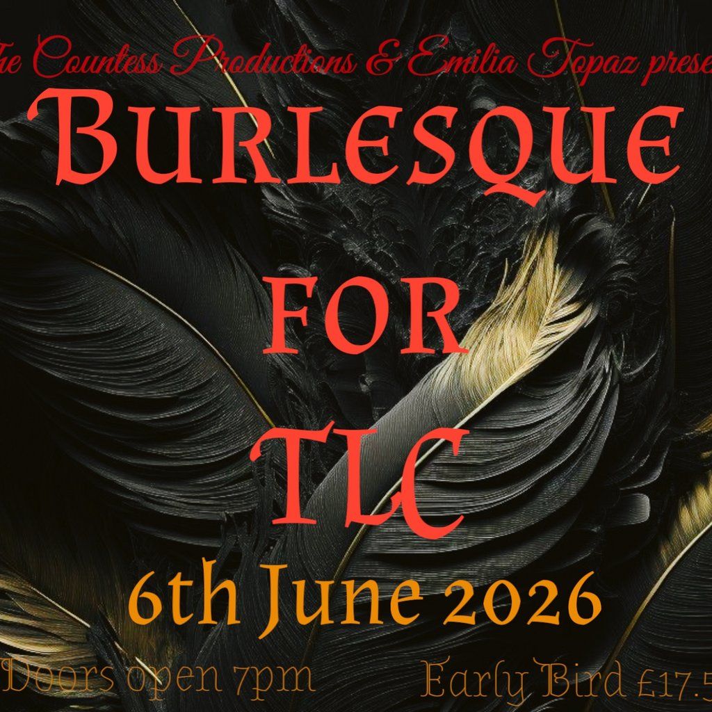 Burlesque for TLC, 6 June | Event in Mansfield | AllEvents