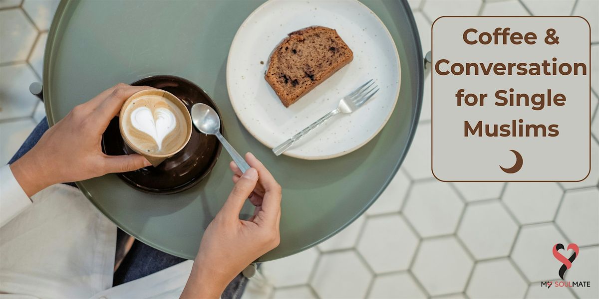 Coffee & Conversation for Single Muslims, 7 December | Event in Edmonton | AllEvents
