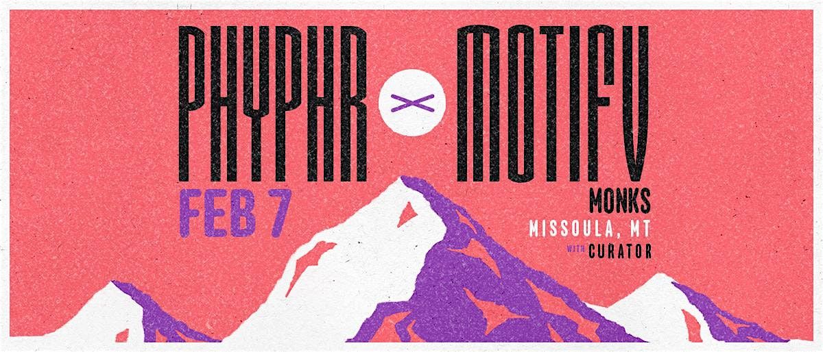 Phyphr & Motifv - MISSOULA, 7 February | Event in Missoula | AllEvents