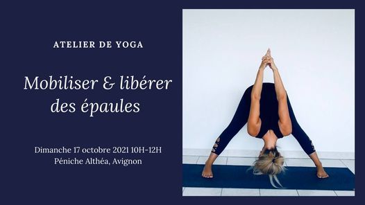 Atelier De Yoga Mobiliser Liberer Des Epaules Peniche Althea Avignon October 17 21 Allevents In