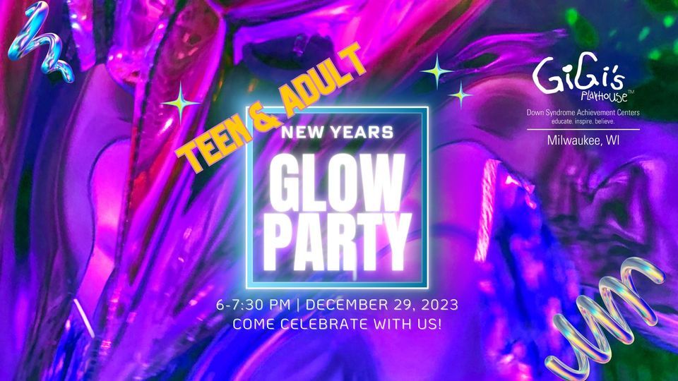 New Years GLOW Party (teens & adults) at GiGis Playhouse, GiGi's