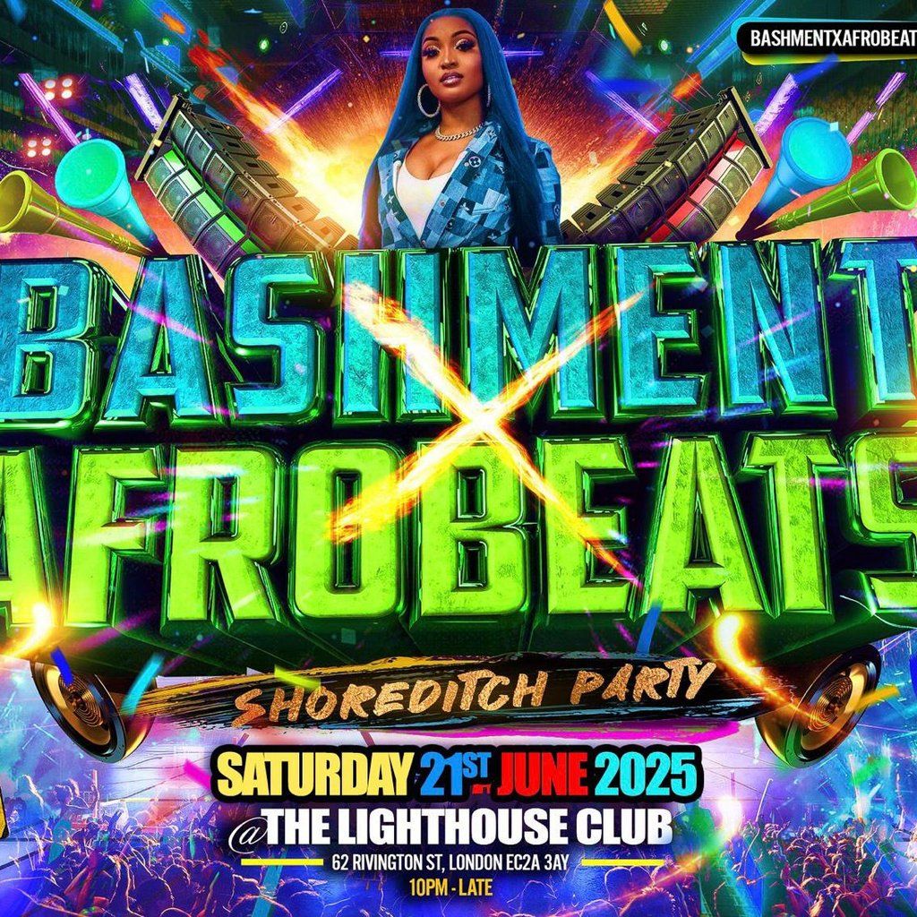 Bashment X Afrobeats - Shoreditch Party | Event in London | AllEvents