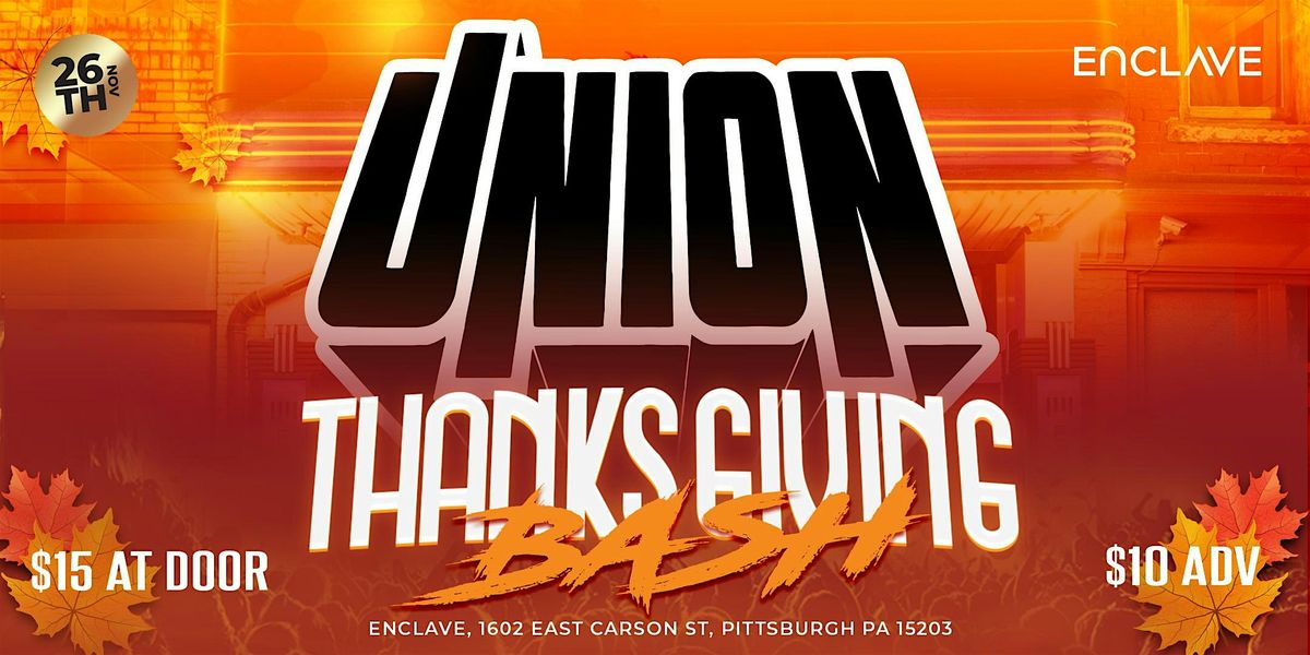 UNION Thanksgiving Bash at Enclave, 26 November | Event in Pittsburgh | AllEvents