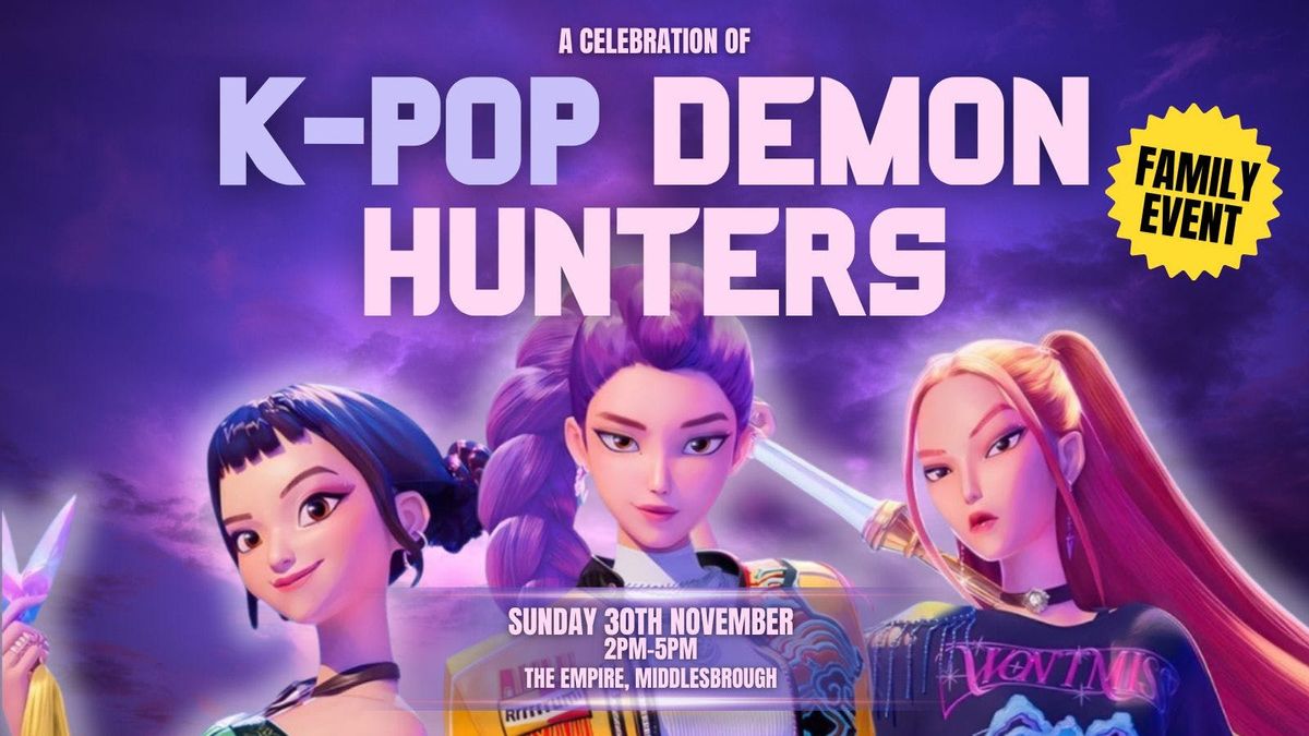 MIDDLESBROUGH - A celebration of K-POP DEMON HUNTERS, 30 November | Event in Middlesbrough | AllEvents