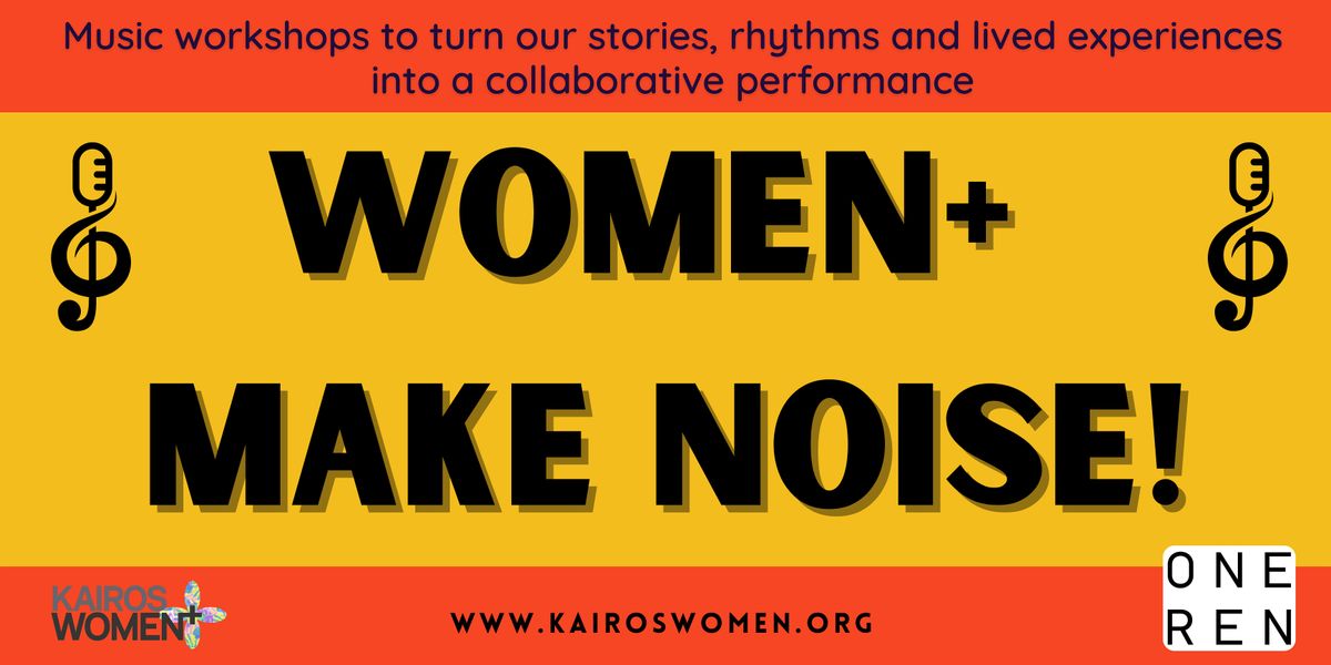 Women+ Make Noise!