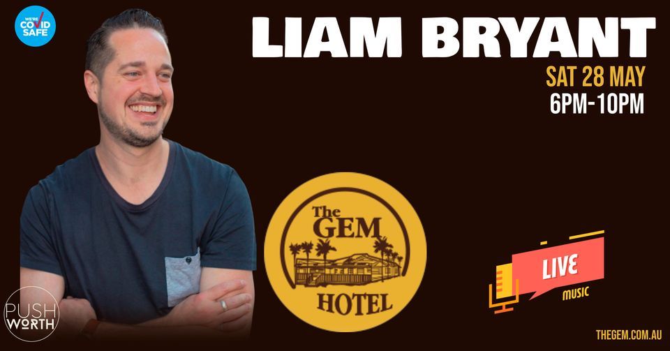 Liam Bryant is live at the Gem Hotel Sat 28 May - Vimarsana News