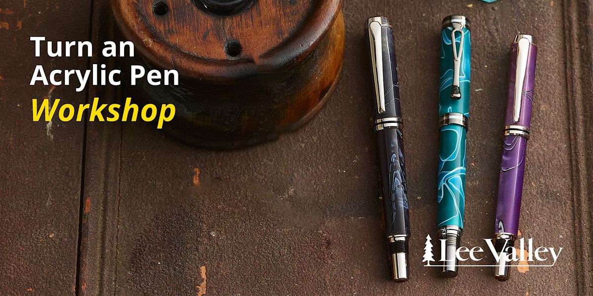 Lee Valley Tools Kingston Store - Acrylic Pen Turning