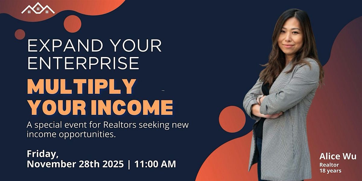 Expand your enterprise, Multiply your income, 28 November | Event in Burnaby | AllEvents
