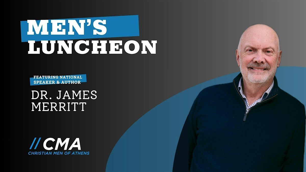 Christian Mens Lunch with Dr. James Merritt, 24 February | Event in Athens | AllEvents