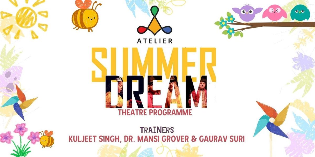 Summer Dreams by Atelier Theatre | Event in New Delhi | AllEvents