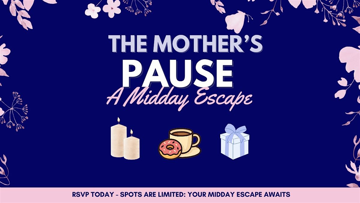 The Mother's Pause - A Midday Escape | Event in Ocoee | AllEvents