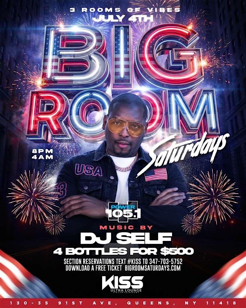 4TH OF JULY IN BIGROOM SATURDAYS AT KISS LOUNGE