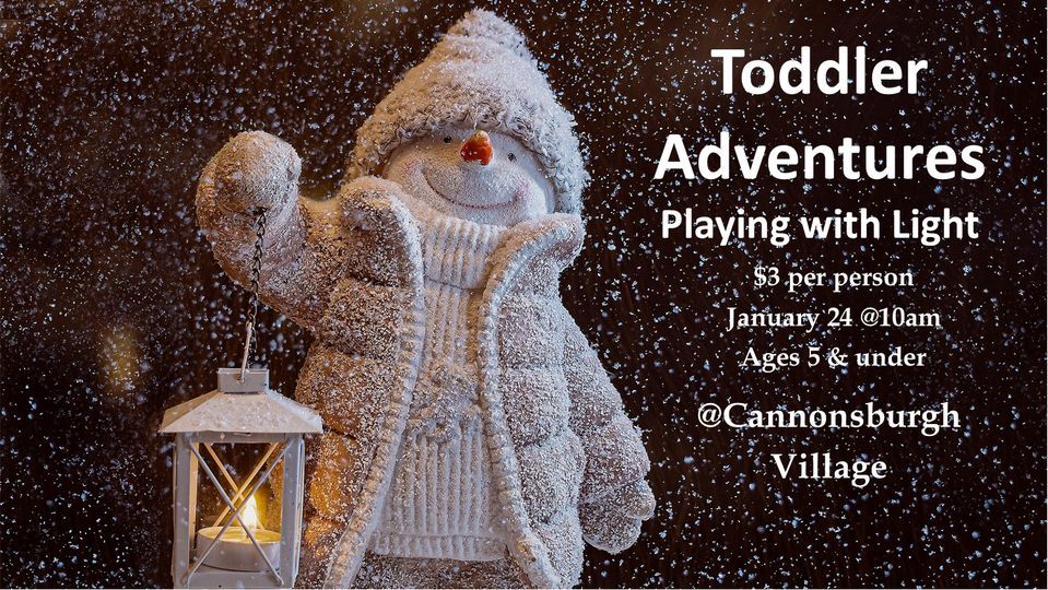 Toddler Adventures Playing with Light, Cannonsburgh Village