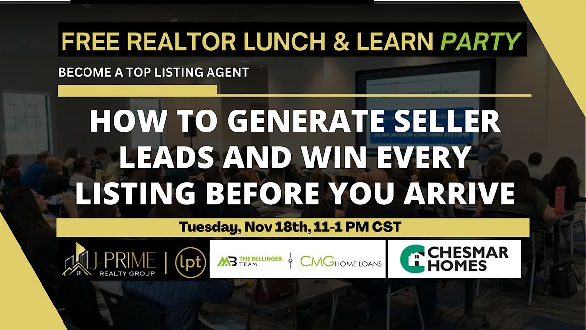 Free Realtor Lunch & Learn Party: [Generate Leads; Win Every Listing] | Event in Katy | AllEvents