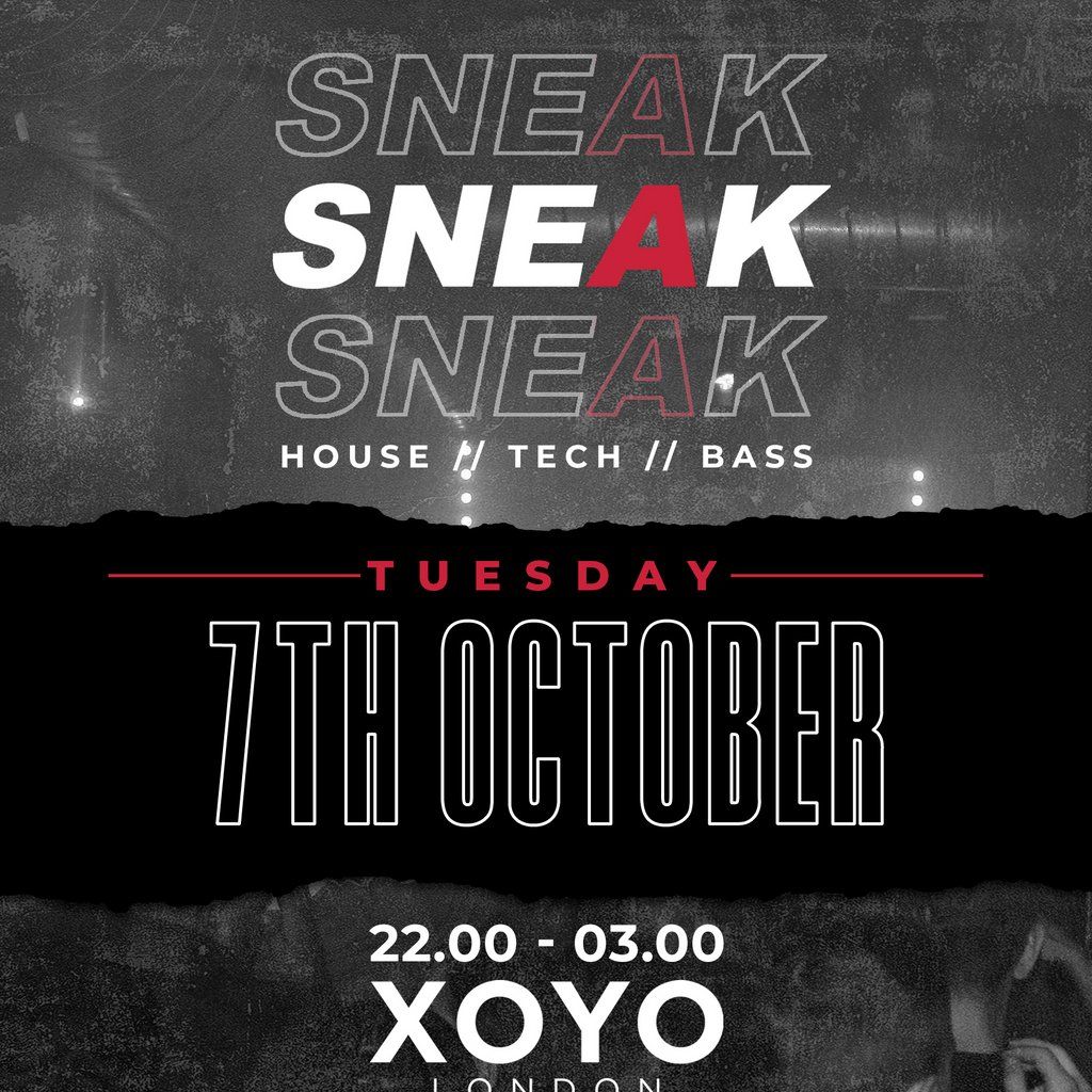 SNEAK RAVE @ XOYO - Tuesday 7th October, 7 October | Event in London | AllEvents
