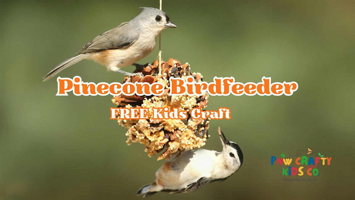 FREE Pinecone Birdfeeder Kids Craft Pop Up Workshop, 11 January | Event in Vancouver | AllEvents