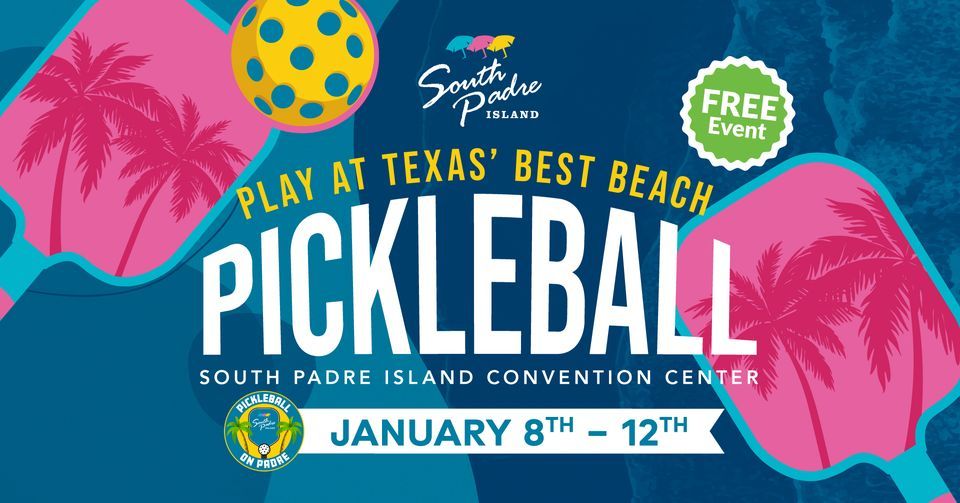 Pickleball on Padre, South Padre Island Convention Center, January 8 to