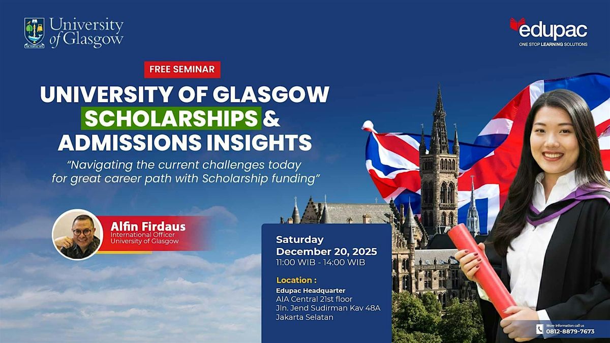 FREE Seminar: University of Glasgow: Scholarships & Admissions Insights, 20 December | Event in Setiabudi