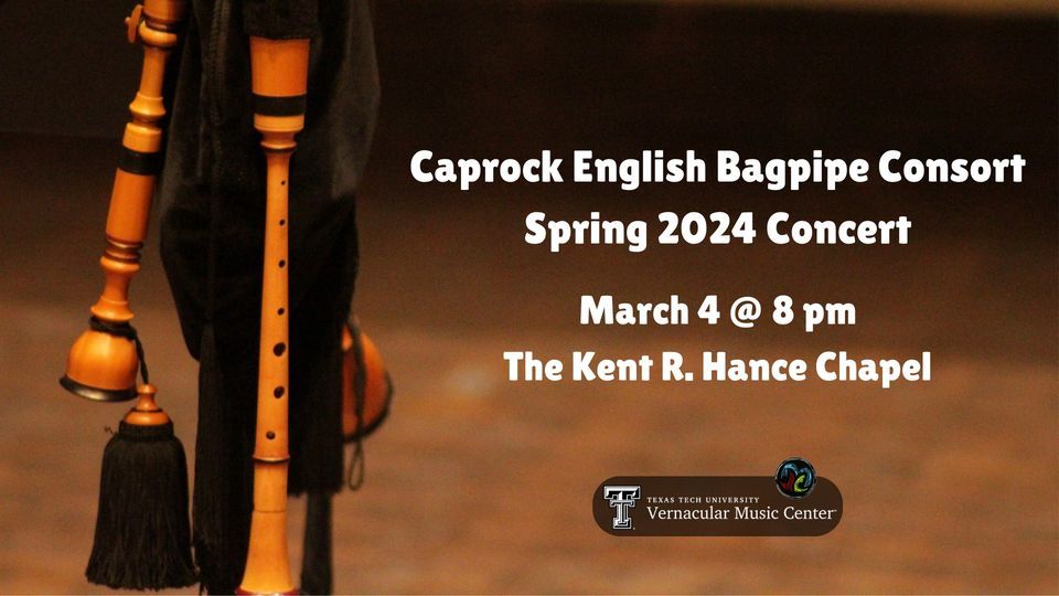 Caprock English Bagpipe Consort Spring 2024 Concert!, Kent R. Hance Chapel, Lubbock, 4 March