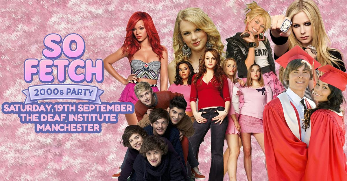 So Fetch - 2000s Party, 19 September | Event in Manchester | AllEvents