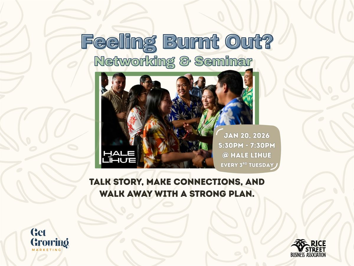 Overcoming Burnout: A Free Networking Mixer & Business Talk, 20 January | Event in Lihue | AllEvents