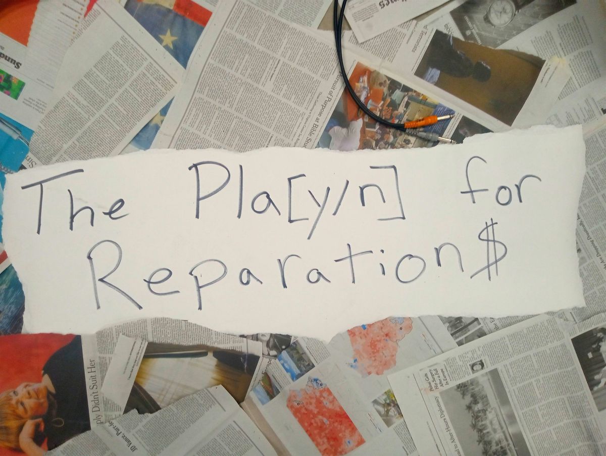 The Pla[y/n] for Reparation$: PREVIEW PERFORMANCES, 11 December | Event in Oakland | AllEvents