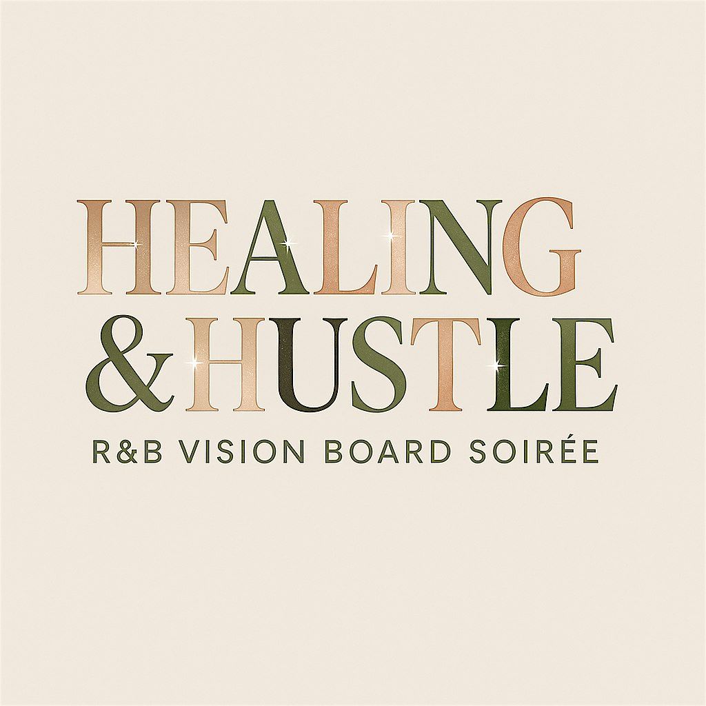 Healing & Hustle: R&B Vision Board Soirée