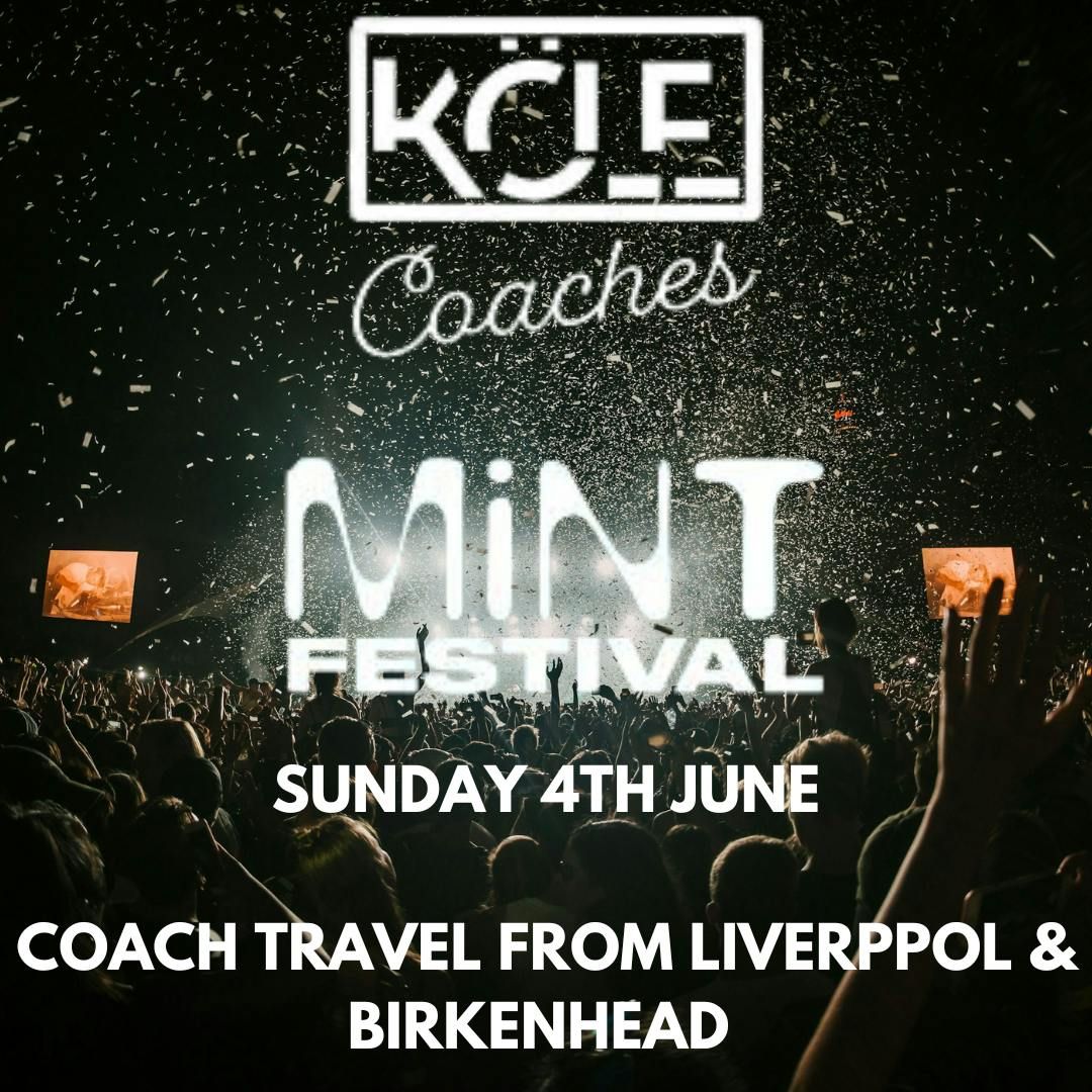 Mint Festival Coach 2025 Day 2 - Round Trip From Birkenhead &amp; Liverpool | Event in Leeds | AllEvents