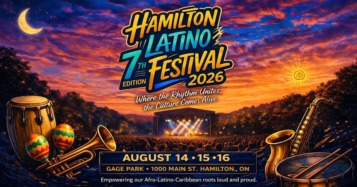 HAMILTON LATINO FESTIVAL 7TH EDITION