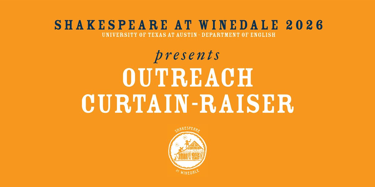2-21-26 | Shakespeare at Winedale Outreach Curtain-Raiser for AFTLS, 21 February | Event in Austin | AllEvents