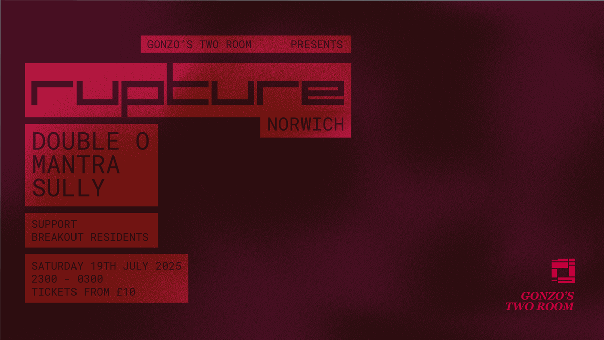 Rupture Takeover w Double O, Mantra &amp; Sully , 19 July | Event in Norwich | AllEvents