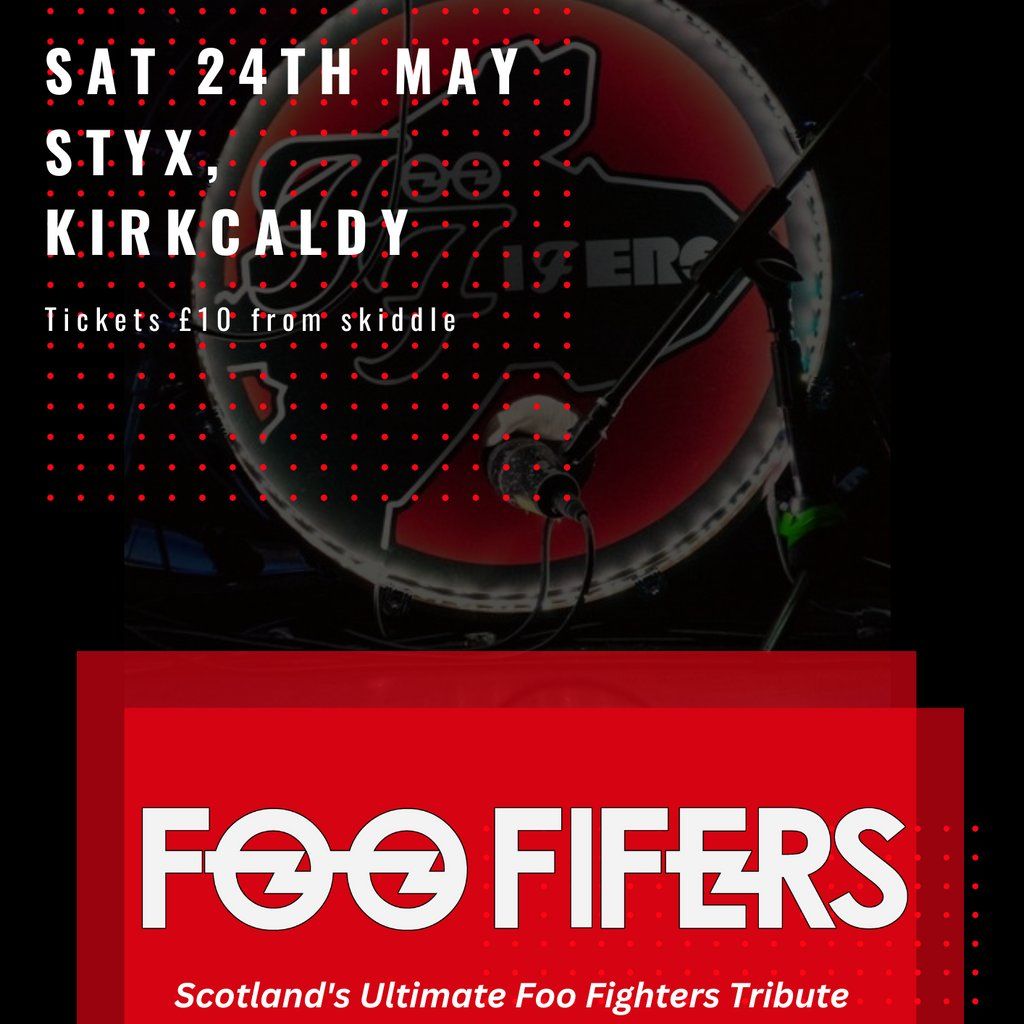 Foo Fifers Live at Styx Kirkcaldy, 24 May | Event in Inverkeithing | AllEvents