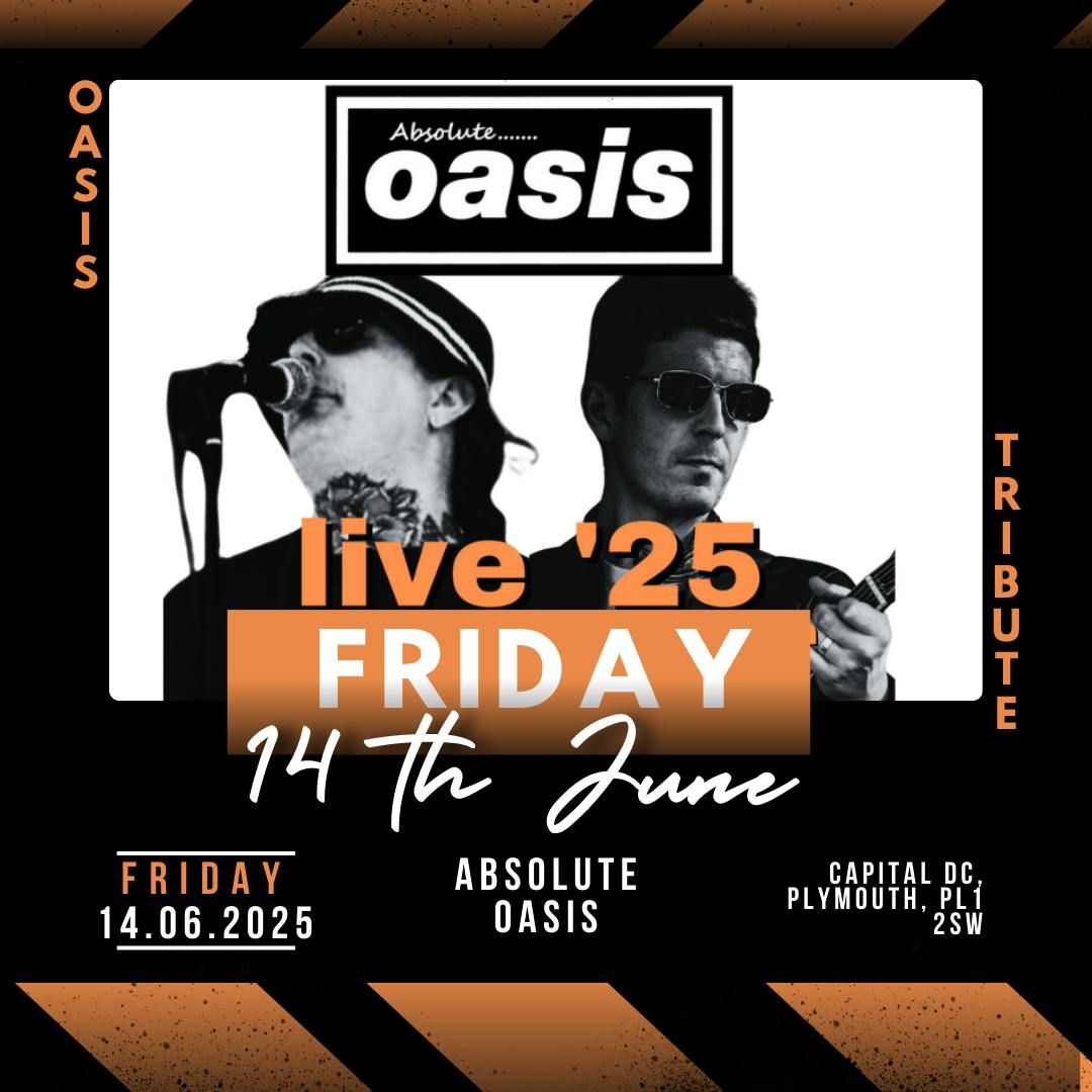 ABSOLUTE OASIS - CAPITAL DC, 14 June | Event in Plymouth | AllEvents