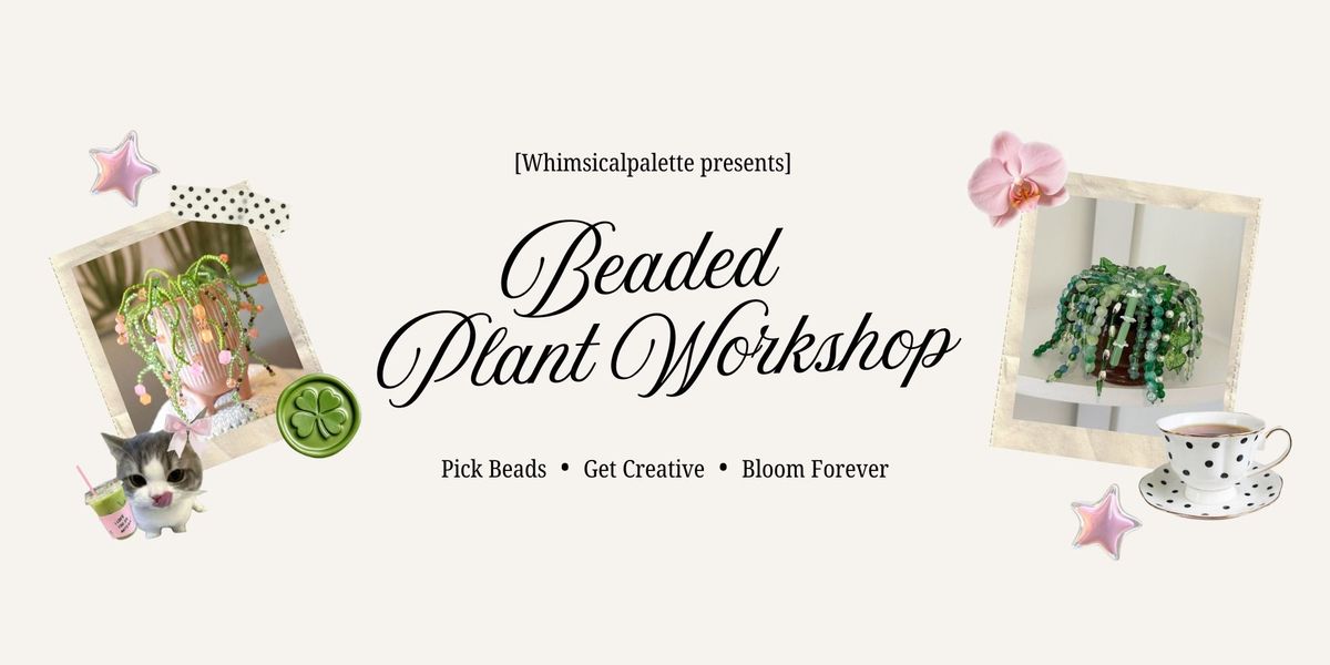 Beaded Plant Workshop