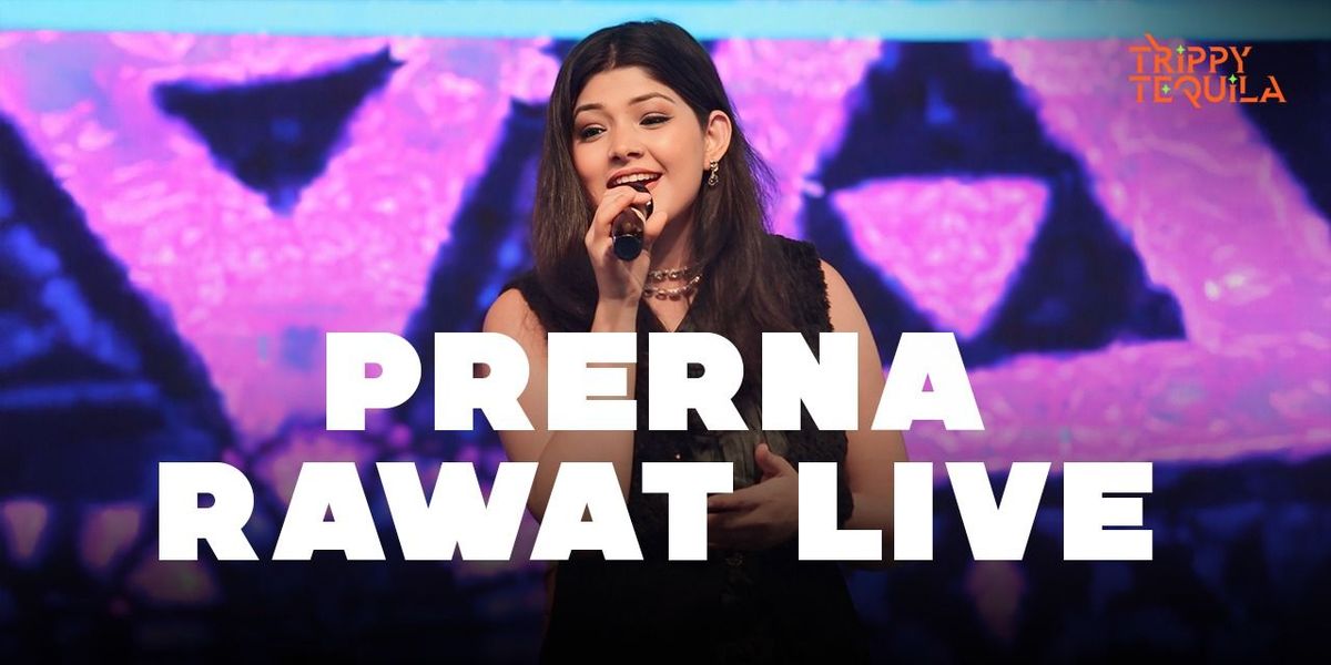 Prerna Rawat Live at Trippy Tequila, Noida | Event in New Delhi | AllEvents