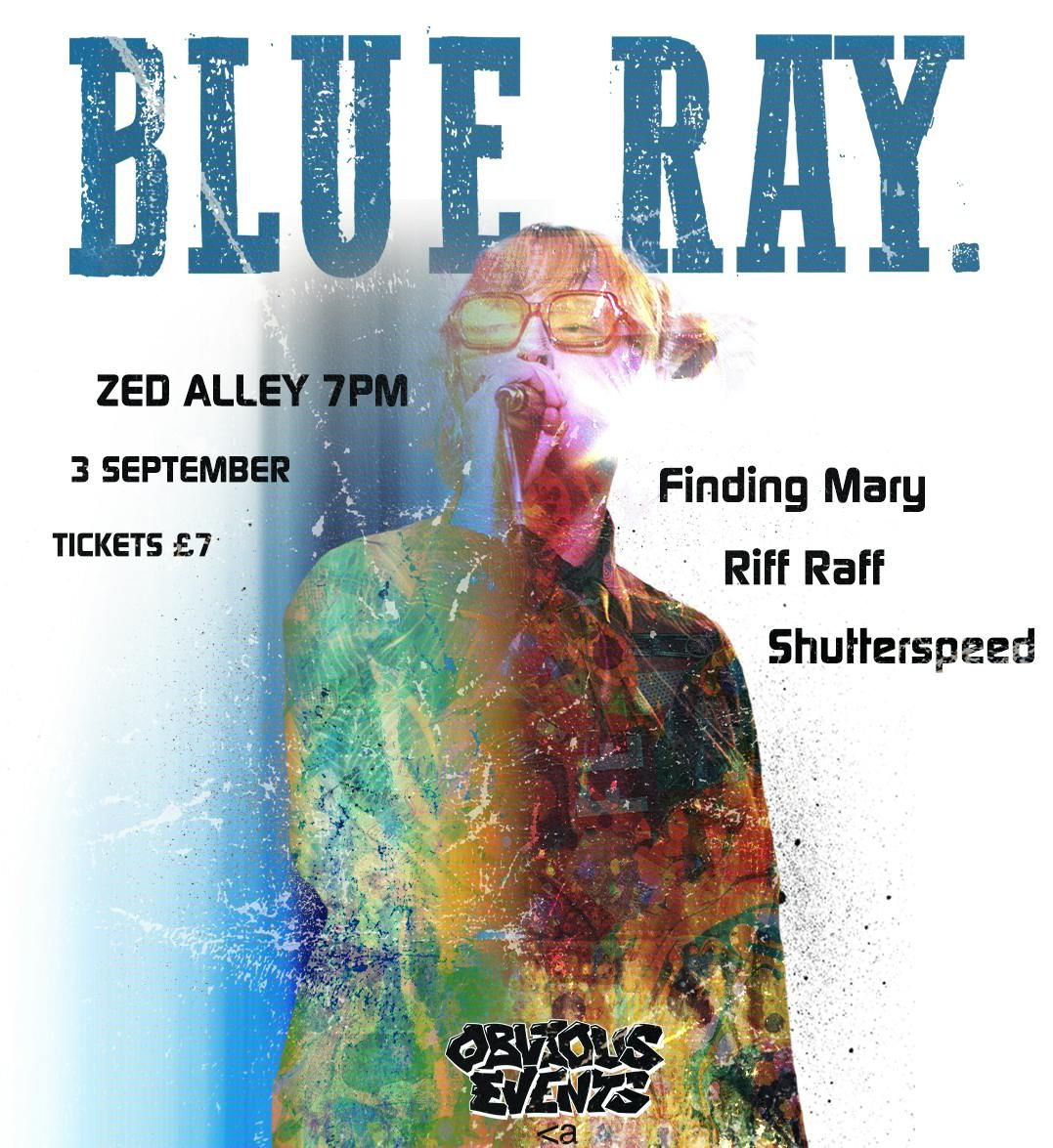 BLUE RAY @ ZED ALLEY w/ FINDING MARY, RIFF RAFF + SHUTTERSPEED, 3 September | Event in Bristol | AllEvents