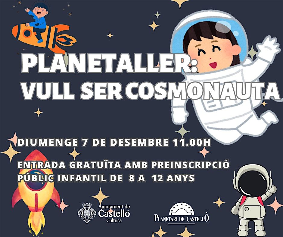Planetaller Planetari "VULL SER COSMONAUTA", 7 December | Event in Grao | AllEvents