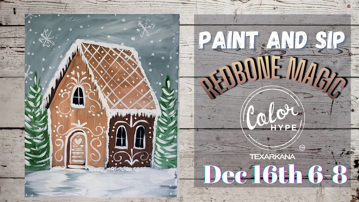 "Gingerbread Cottage" Paint and Sip with ColorHype TXK at Redbone Magic, 16 December | Event in Texarkana