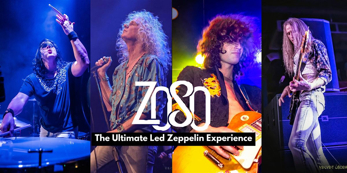 ZOSO: The Ultimate Led Zeppelin Experience
