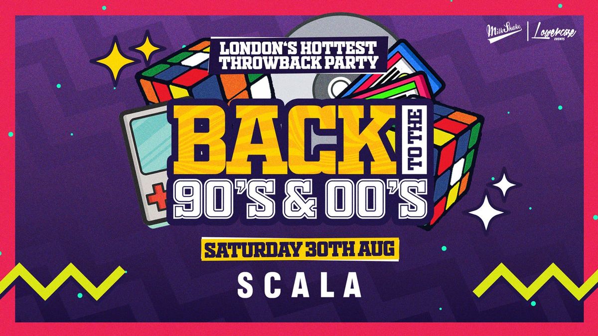 Back To The 90's - London's ORIGINAL Throwback Session 👑 Scala London, 30 August | Event in London | AllEvents