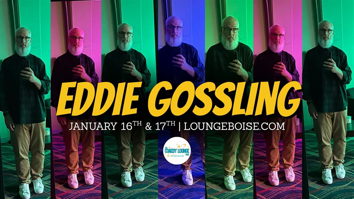 Eddie Gossling @ The Comedy Lounge, 16 January | Event in Boise | AllEvents
