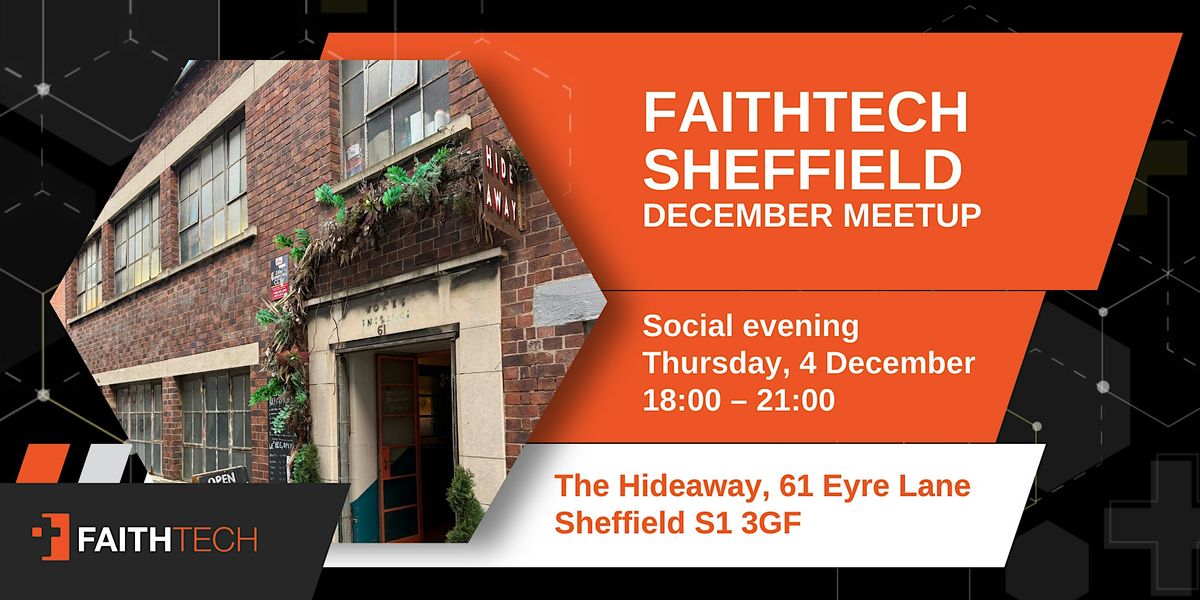 FaithTech Sheffield: December  meetup, 4 December | Event in Sheffield City Centre | AllEvents