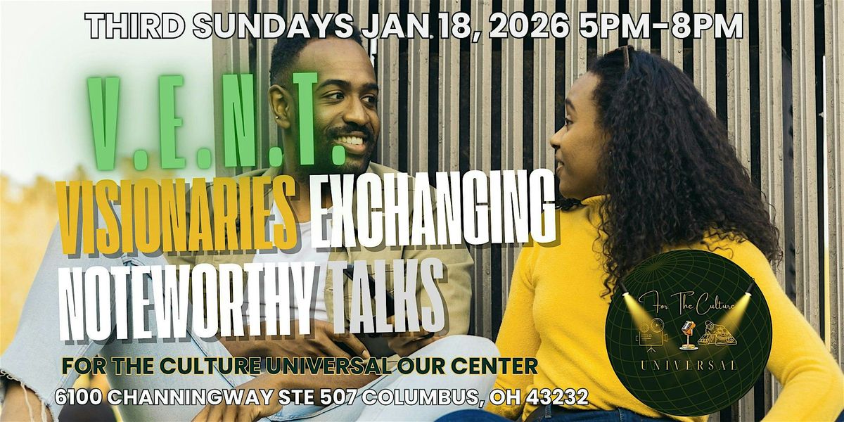 FTCU VENT SESSIONS: VISIONARIES EXCHANGING NOTEWORTHY TALKS, 18 January | Event in Columbus | AllEvents