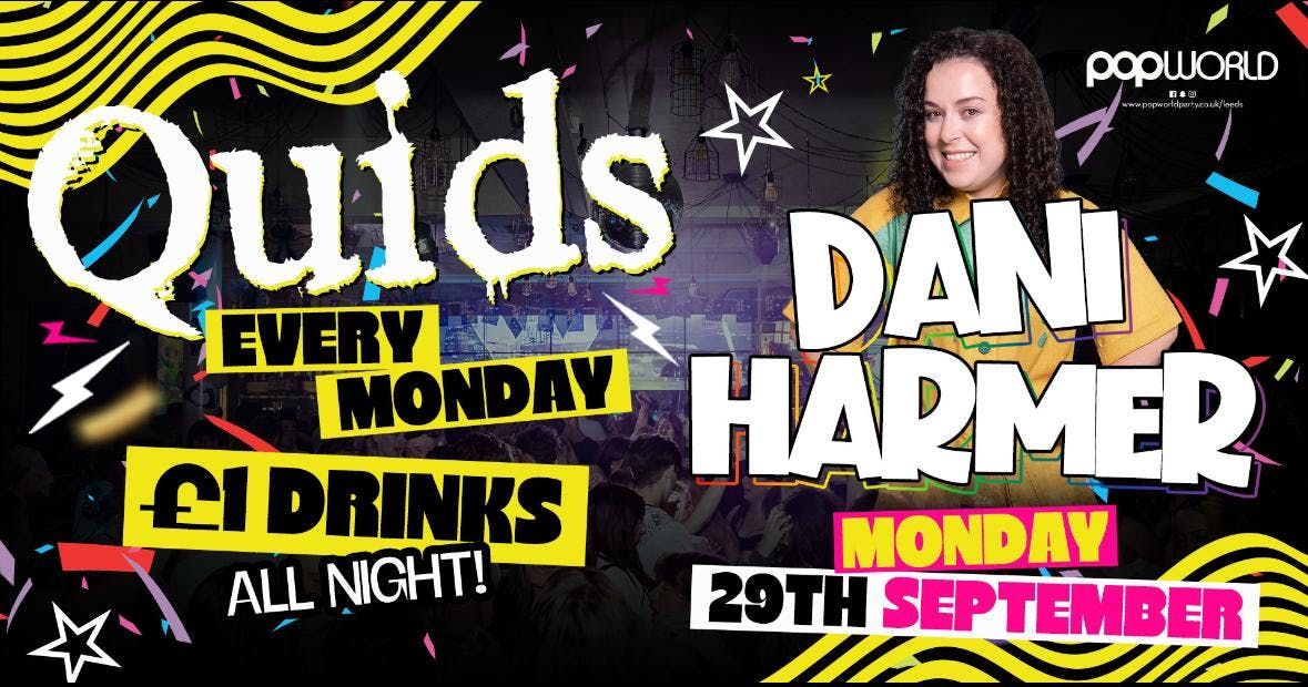 Quids with special guest DANI HARMER!, 29 September | Event in Leeds | AllEvents