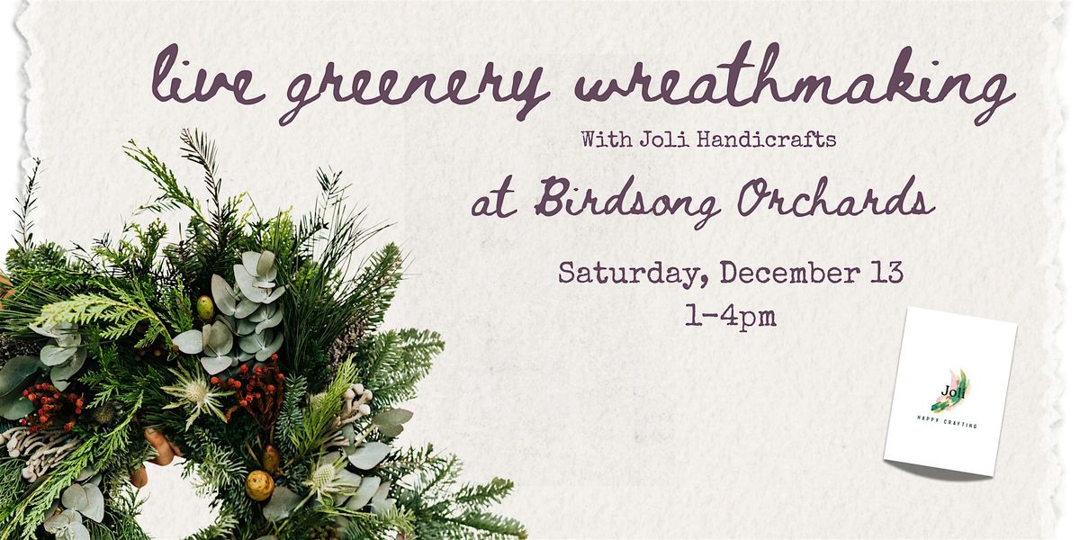 Live Greenery Wreathmaking at Birdsong Orchards, 13 December | Event in Watsonville | AllEvents